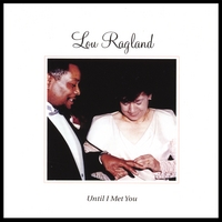 Lou Ragland : Until I Met You