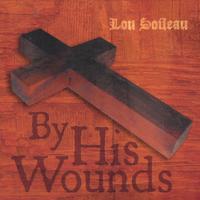 Lou Soileau : By His Wounds
