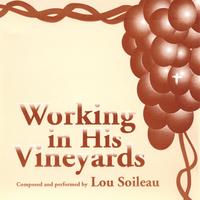 Lou Soileau : Working in His Vineyards