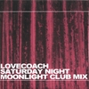 LOVECOACH: saturday night moonlight club mix