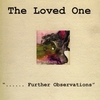 The Loved One: Further Observations
