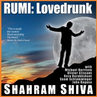 SHAHRAM SHIVA: RUMI: Lovedrunk