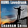 SHAHRAM SHIVA: RUMI: Lovedrunk