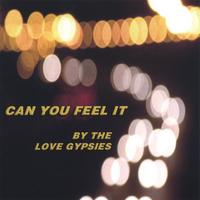 Love Gypsies : Can You Feel It