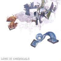 LOVE IS CHEMICALS: Love is Chemicals