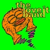 THE LOVE IT BAND: Love It