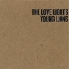 THE LOVE LIGHTS: Young Lions