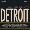 THE LOVE ME NOTS: Detroit