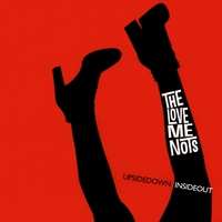 The Love Me Nots : Upsidedown Insideout