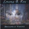 LOVENA B. FOX: Broadway Visions
