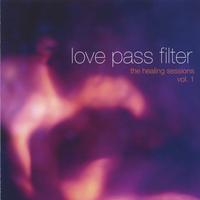 LOVE PASS FILTER: The healing session , Vol. 1