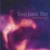 LOVE PASS FILTER: The healing session , Vol. 1