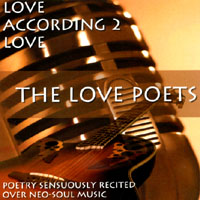 The Love Poets : Love According 2 Love