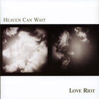 Love Riot : Heaven Can Wait