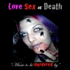 LOVE SEX N DEATH: Music to be Murdered by
