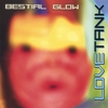 LOVE TANK: Bestial Glow