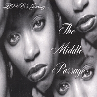 LOVE THE POET: LOVE's Journey... The Middle Passage