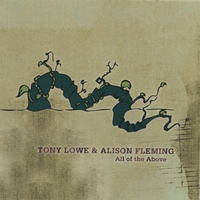 Tony Lowe and Alison Fleming : All of the Above