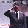 LOWELL SHYETTE: Ronald Reagan Mr. President ...a Tribute