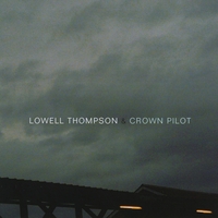 Lowell Thompson & Crown Pilot : Lowell Thompson & Crown Pilot