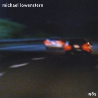 Michael Lowenstern : 1985