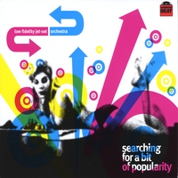 Low Fidelity Jet-Set Orchestra : Searching For A Bit Of Popularity