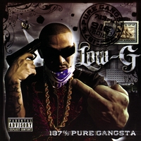 Low.G : 187% Pure Gangsta