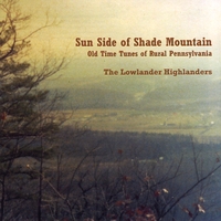 The Lowlander Highlanders : Sun Side of Shade Mountain