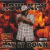LOW KEY: Lay It Down