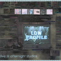 Low_Profile : live@afternite studios