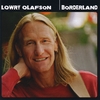 LOWRY OLAFSON: Borderland