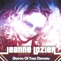 JEANNE LOZIER: Queen of your Dreams