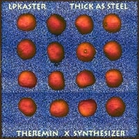 LPKaster : Thick As Steel