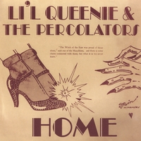 LI'L QUEENIE & THE PERCOLATORS: Home