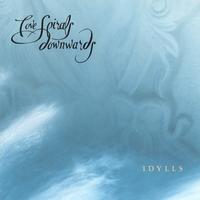 LOVE SPIRALS DOWNWARDS: Idylls