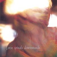 Love Spirals Downwards : Ardor