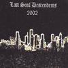 LAST SOUL DESCENDENTS: Last Soul Descendents - 2002