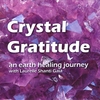 LAURELLE SHANTI GAIA: Crystal Gratitude