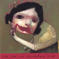 The Lyle and Sparkleface Band : The Lyle and Sparkleface Band