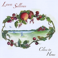 Laura Sullivan : Close to Home