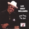 LEE "SHOT" WILLIAMS: Shot From The Soul