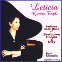Leticia Gómez-Tagle : Leticia Performs Piano Music of Beethoven, Chopin and Otey