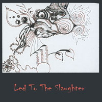 LED TO THE SLAUGHTER: Led To The Slaughter