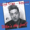 LLOYD TRIPP AND THE ZIPGUNS: Who’s That Fool