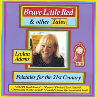 LuAnn Adams : Brave Little Red & other Tales