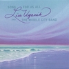 LISE UYANIK AND THE MOBILE CITY BAND: Song for us All