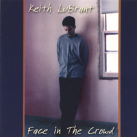 Keith LuBrant : Face In The Crowd