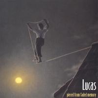 Lucas : pieced from faded memory