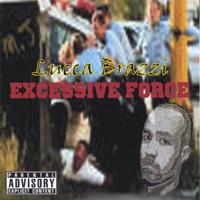 Lucca Brazzi : Excessive Force