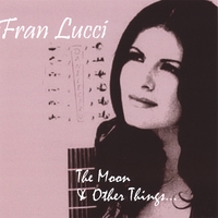 Fran Lucci : The Moon and Other Things